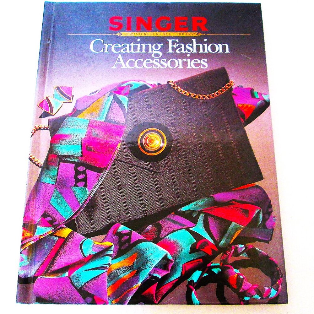 Singer Referencing Library book, Creating Fashion Accessories 1993